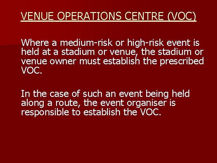 VENUE OPERATIONS CENTRE (VOC) Where a medium-risk or high-risk event is held at a