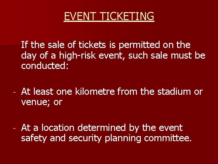 EVENT TICKETING If the sale of tickets is permitted on the day of a
