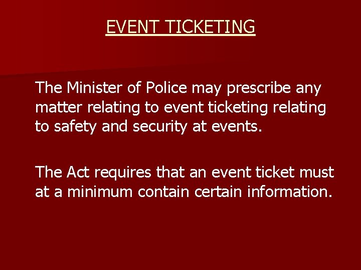 EVENT TICKETING The Minister of Police may prescribe any matter relating to event ticketing