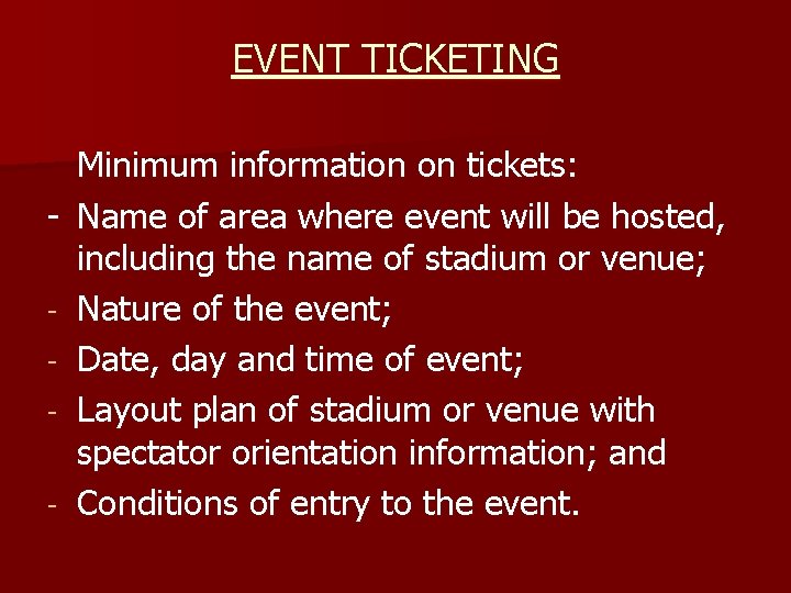 EVENT TICKETING - Minimum information on tickets: Name of area where event will be