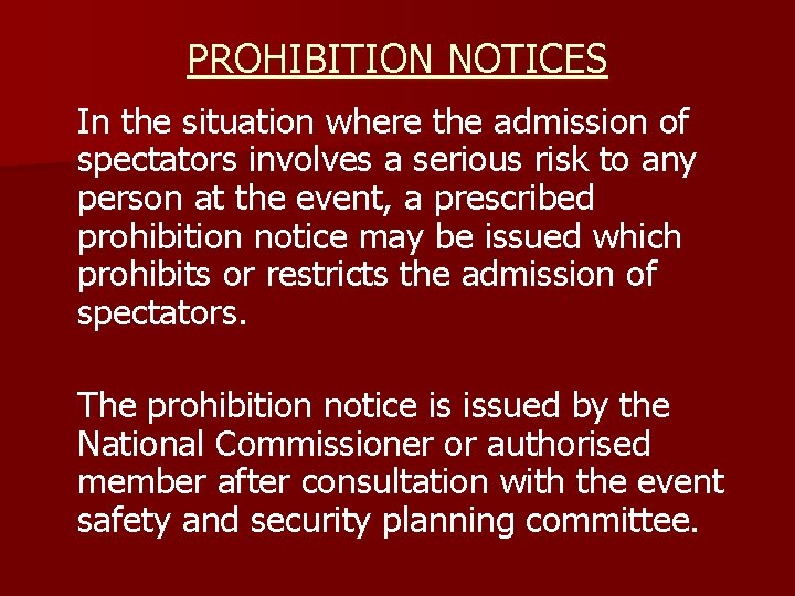 PROHIBITION NOTICES In the situation where the admission of spectators involves a serious risk