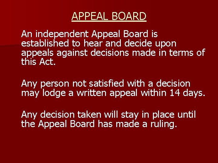 APPEAL BOARD An independent Appeal Board is established to hear and decide upon appeals