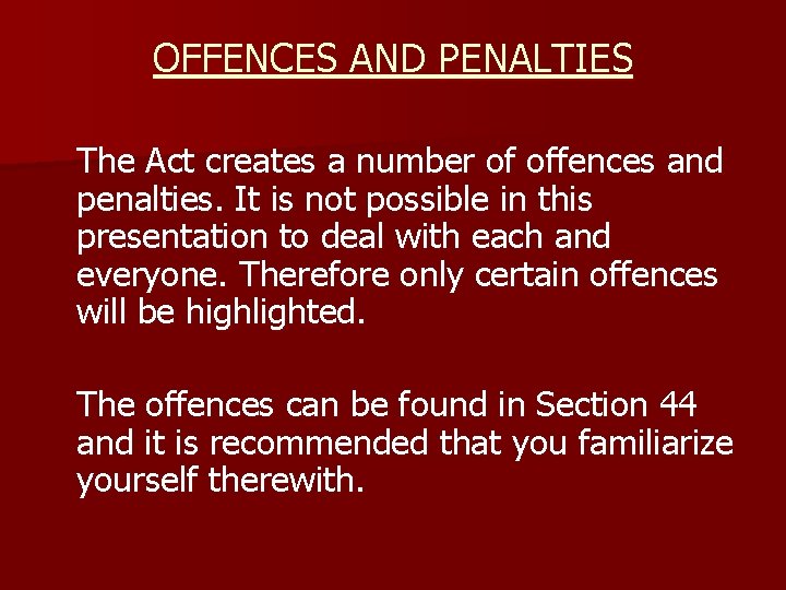 OFFENCES AND PENALTIES The Act creates a number of offences and penalties. It is