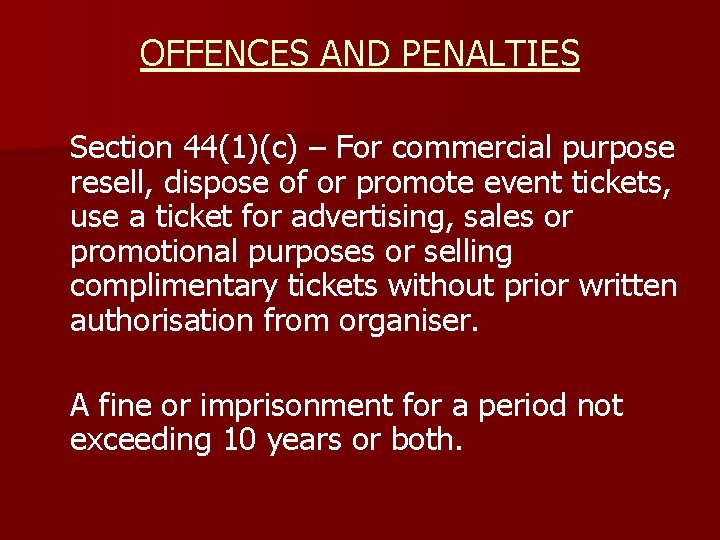 OFFENCES AND PENALTIES Section 44(1)(c) – For commercial purpose resell, dispose of or promote