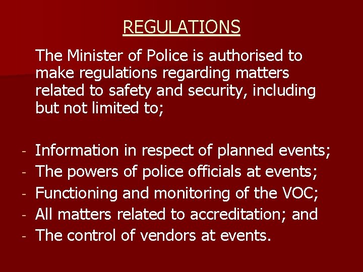 REGULATIONS The Minister of Police is authorised to make regulations regarding matters related to