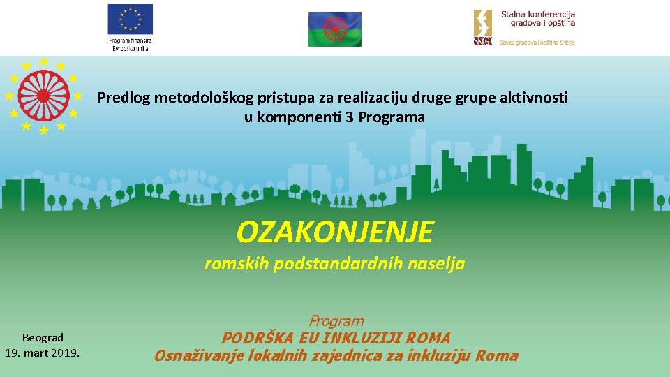 Predlog metodološkog pristupa za realizaciju druge grupe aktivnosti u komponenti 3 Programa OZAKONJENJE romskih