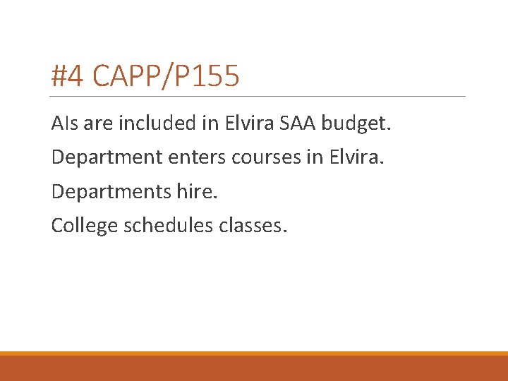 #4 CAPP/P 155 AIs are included in Elvira SAA budget. Department enters courses in