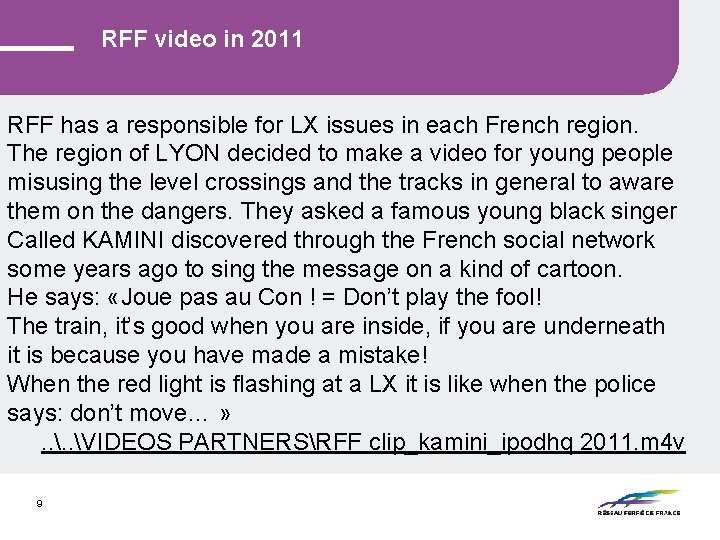 RFF video in 2011 RFF has a responsible for LX issues in each French