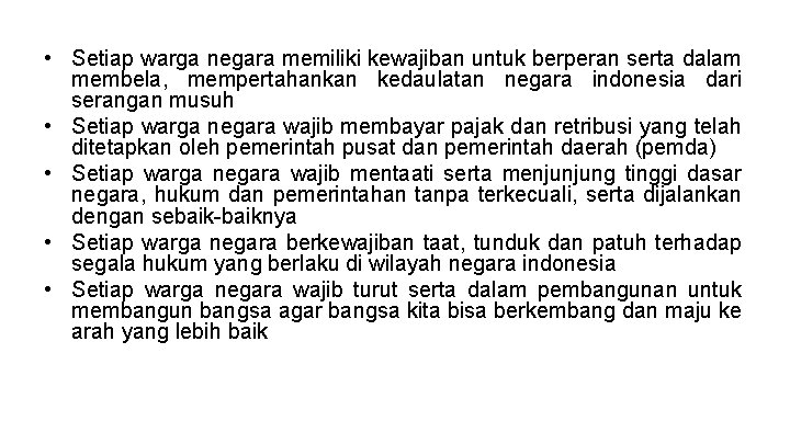  • Setiap warga negara memiliki kewajiban. Negara untuk berperan serta dalam Contoh Kewajiban