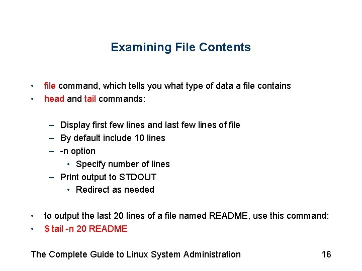 Examining File Contents • • file command, which tells you what type of data Examining File Contents • • file command, which tells you what type of data