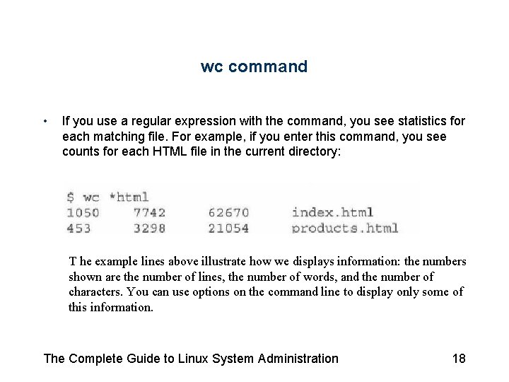 wc command • If you use a regular expression with the command, you see wc command • If you use a regular expression with the command, you see