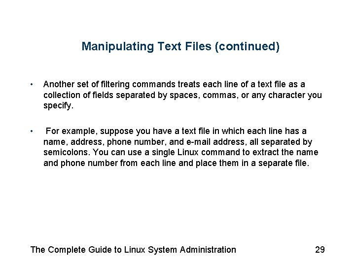 Manipulating Text Files (continued) • Another set of filtering commands treats each line of Manipulating Text Files (continued) • Another set of filtering commands treats each line of