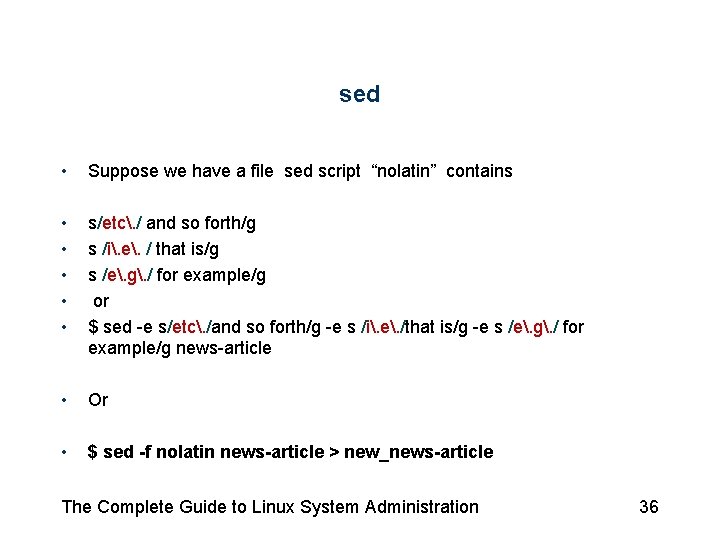 sed • Suppose we have a file sed script “nolatin” contains • • • sed • Suppose we have a file sed script “nolatin” contains • • •