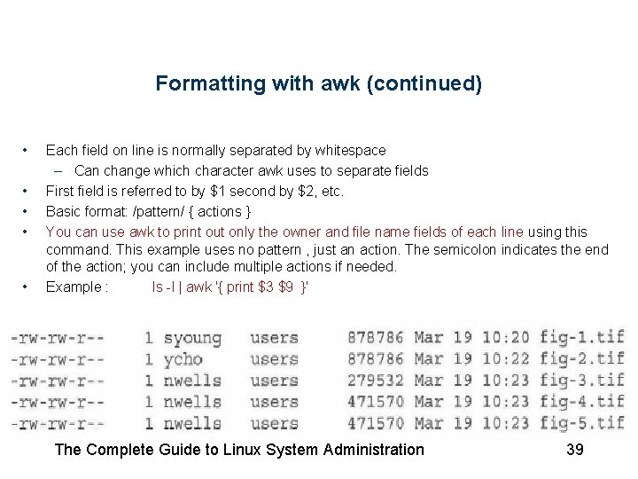 Formatting with awk (continued) • • • Each field on line is normally separated Formatting with awk (continued) • • • Each field on line is normally separated