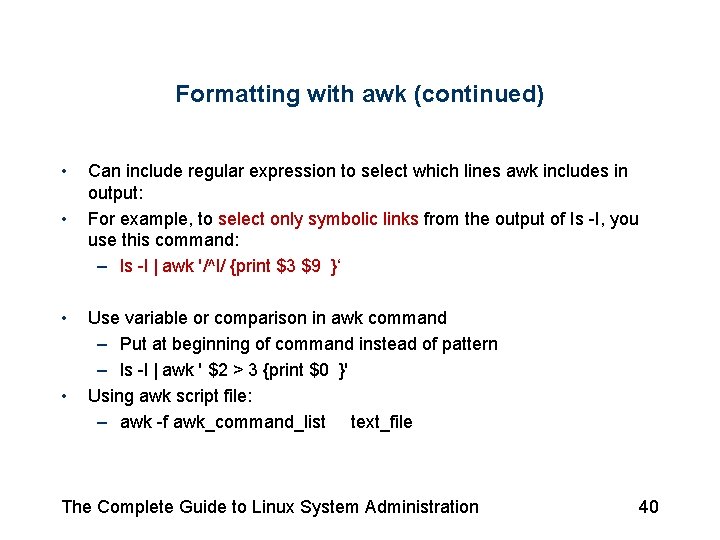 Formatting with awk (continued) • • Can include regular expression to select which lines Formatting with awk (continued) • • Can include regular expression to select which lines