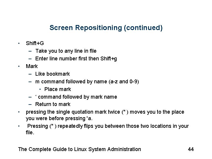 Screen Repositioning (continued) • • Shift+G – Take you to any line in file Screen Repositioning (continued) • • Shift+G – Take you to any line in file