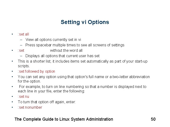 Setting vi Options • • • : set all – View all options currently Setting vi Options • • • : set all – View all options currently