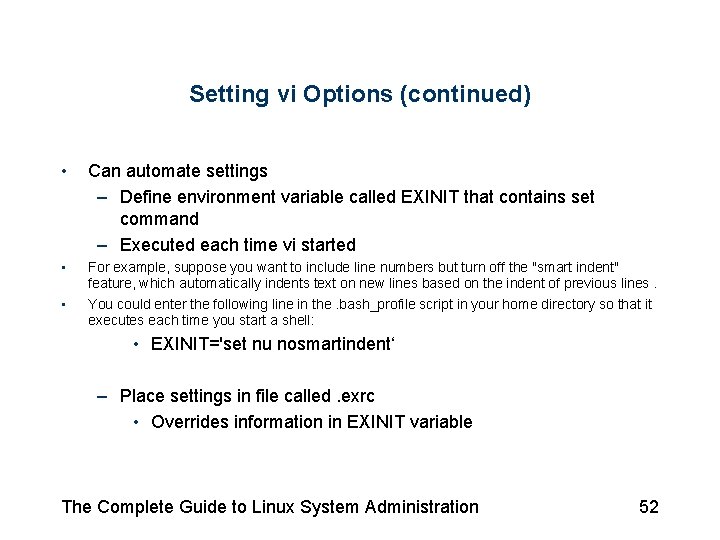 Setting vi Options (continued) • Can automate settings – Define environment variable called EXINIT Setting vi Options (continued) • Can automate settings – Define environment variable called EXINIT