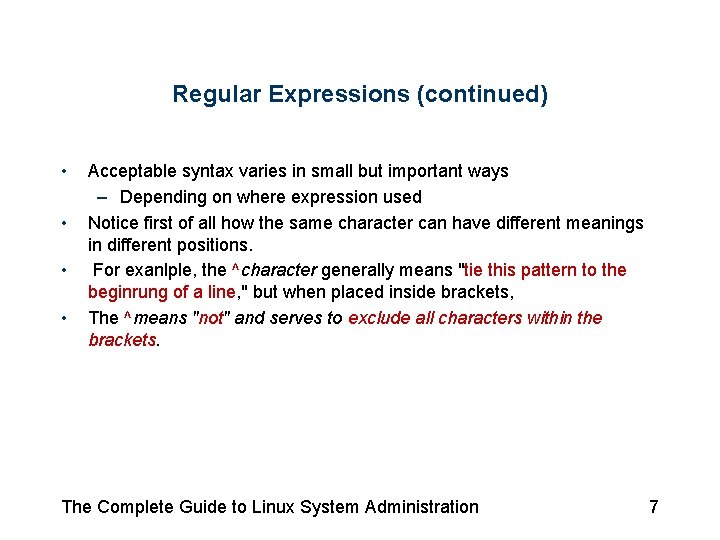 Regular Expressions (continued) • • Acceptable syntax varies in small but important ways – Regular Expressions (continued) • • Acceptable syntax varies in small but important ways –