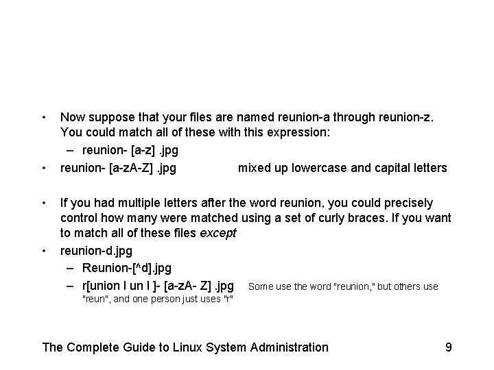 • • Now suppose that your files are named reunion-a through reunion-z. You • • Now suppose that your files are named reunion-a through reunion-z. You
