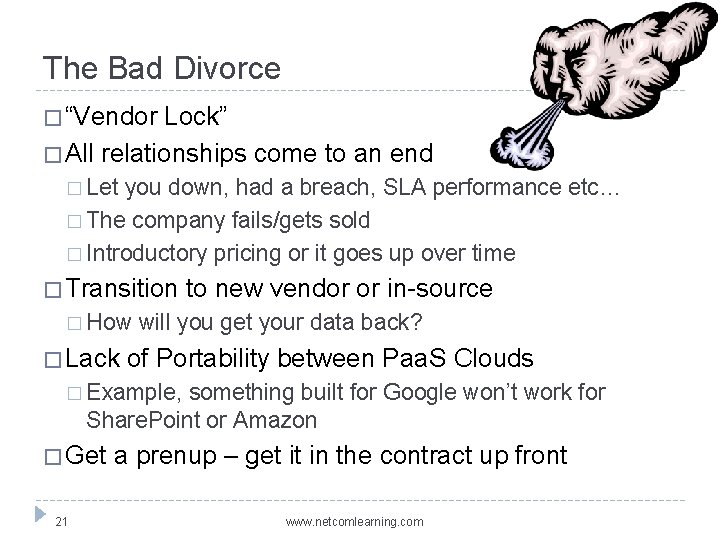 The Bad Divorce � “Vendor Lock” � All relationships come to an end �