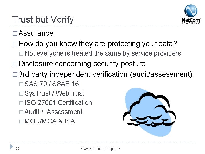 Trust but Verify � Assurance � How � Not do you know they are