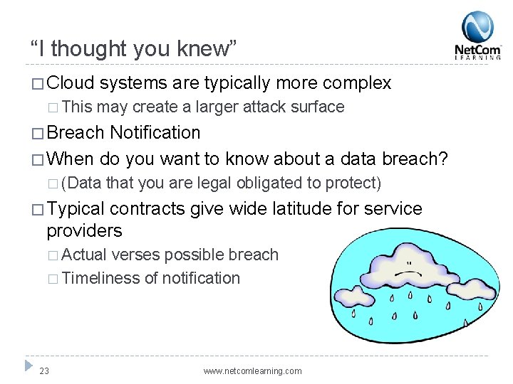 “I thought you knew” � Cloud � This systems are typically more complex may