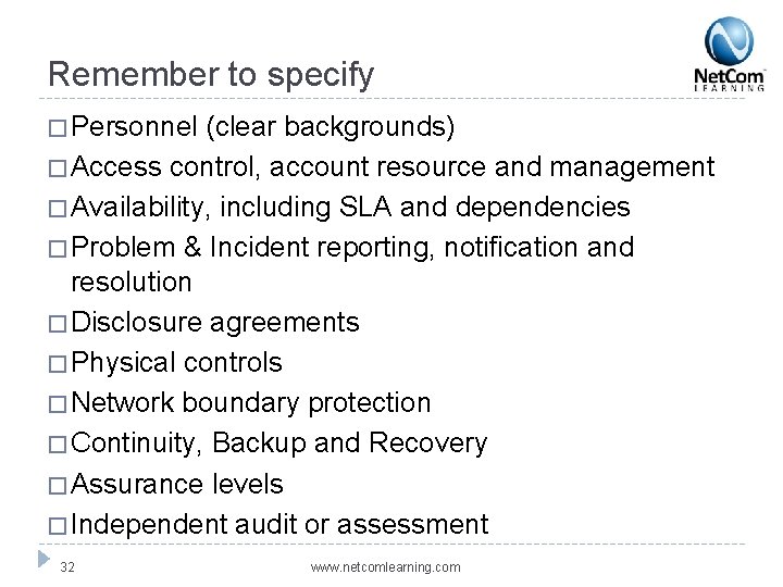 Remember to specify � Personnel (clear backgrounds) � Access control, account resource and management