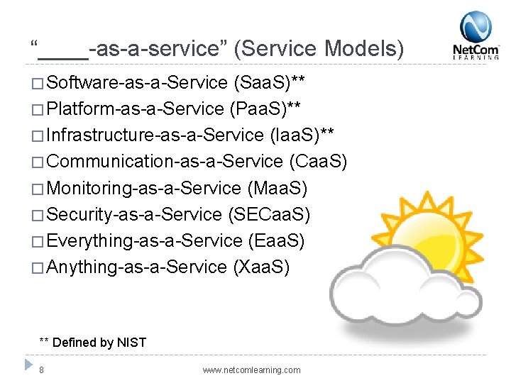 “____-as-a-service” (Service Models) � Software-as-a-Service (Saa. S)** � Platform-as-a-Service (Paa. S)** � Infrastructure-as-a-Service (Iaa.
