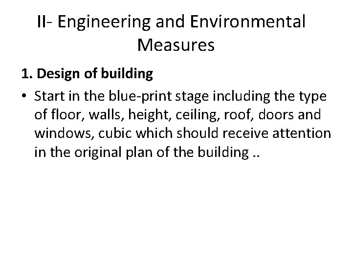 II- Engineering and Environmental Measures 1. Design of building • Start in the blue-print