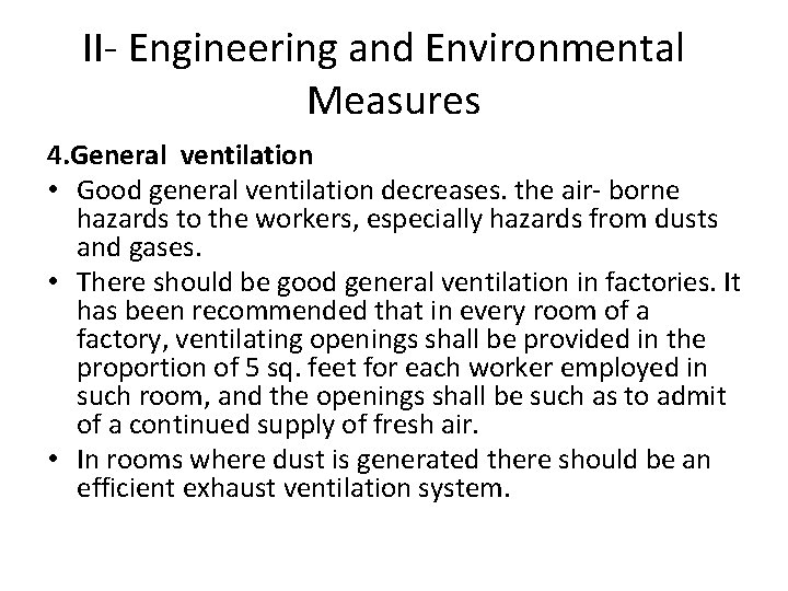 II- Engineering and Environmental Measures 4. General ventilation • Good general ventilation decreases. the