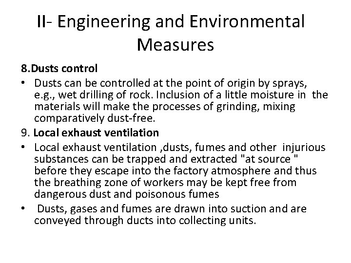 II- Engineering and Environmental Measures 8. Dusts control • Dusts can be controlled at