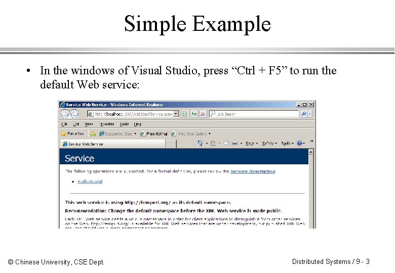 Simple Example • In the windows of Visual Studio, press “Ctrl + F 5”