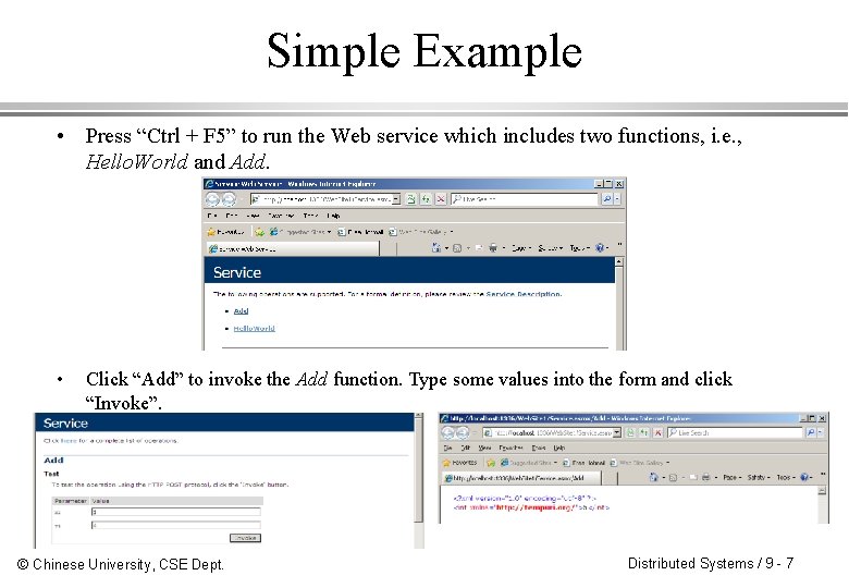 Simple Example • Press “Ctrl + F 5” to run the Web service which