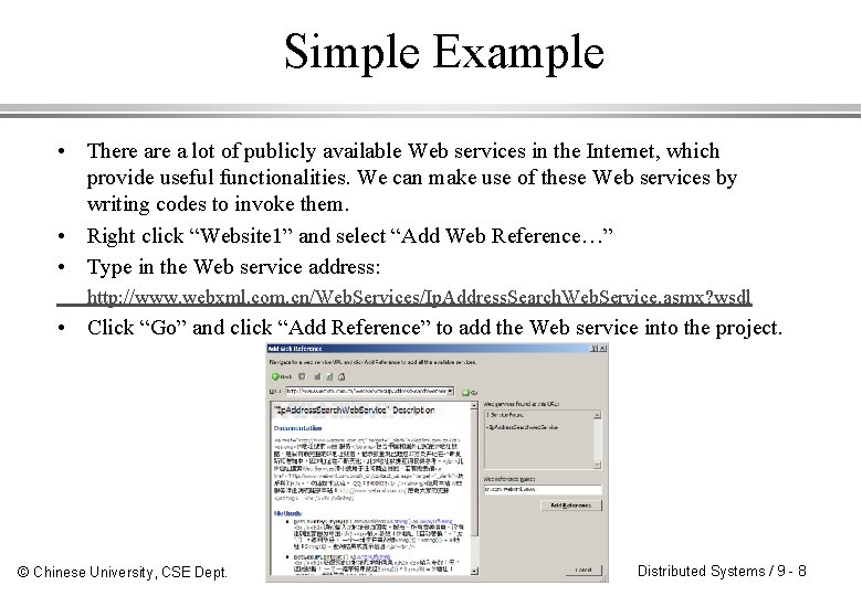 Simple Example • There a lot of publicly available Web services in the Internet,
