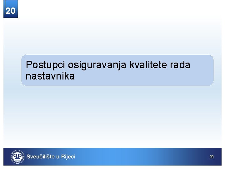 20 Postupci osiguravanja kvalitete rada nastavnika 20 20 Postupci osiguravanja kvalitete rada nastavnika 20
