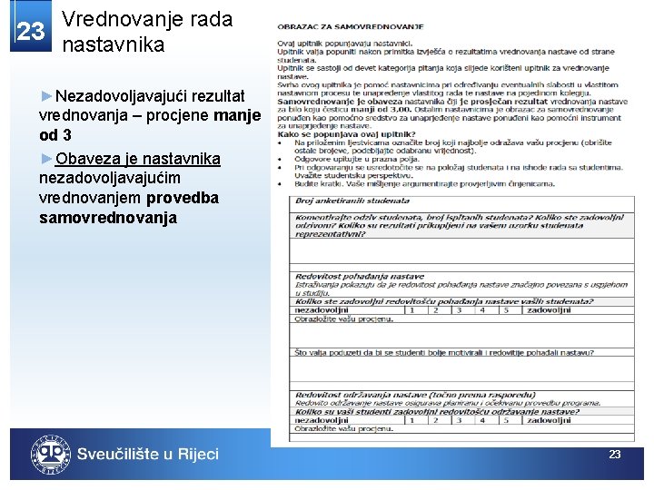 Vrednovanje rada 23 nastavnika ►Nezadovoljavajući rezultat vrednovanja – procjene manje od 3 ►Obaveza je Vrednovanje rada 23 nastavnika ►Nezadovoljavajući rezultat vrednovanja – procjene manje od 3 ►Obaveza je