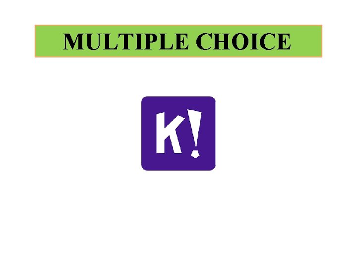 MULTIPLE CHOICE 