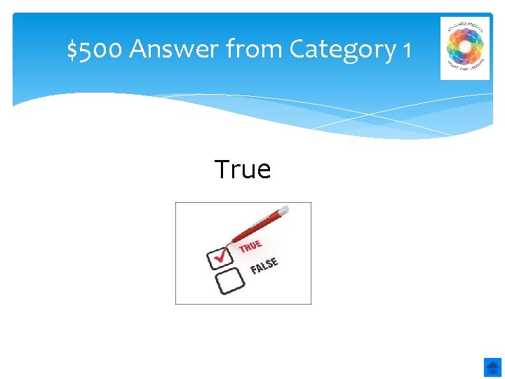 $500 Answer from Category 1 True 