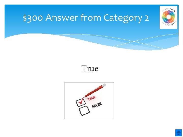 $300 Answer from Category 2 True 