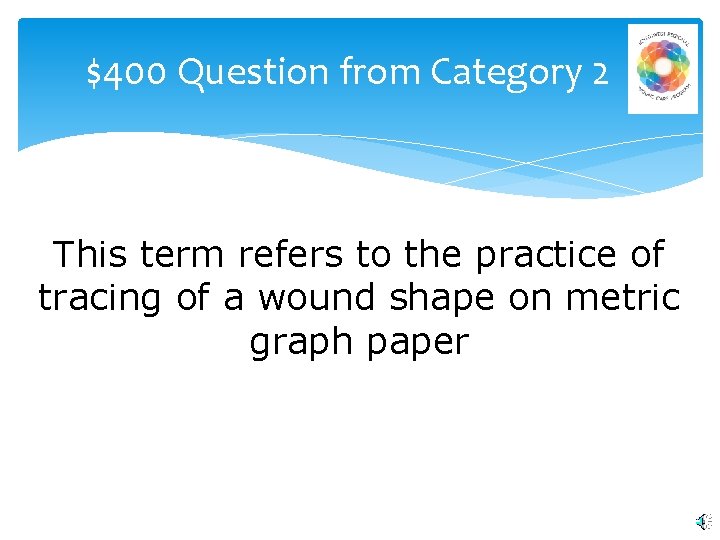 $400 Question from Category 2 This term refers to the practice of tracing of