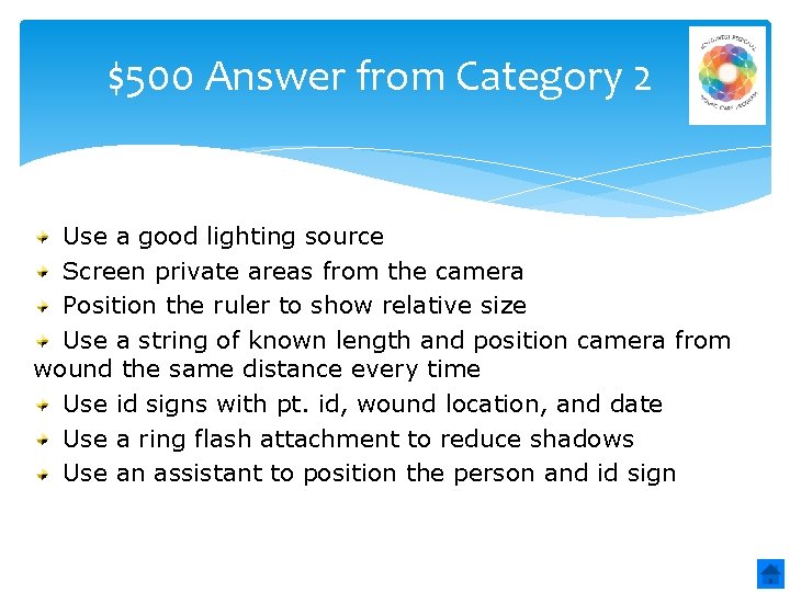 $500 Answer from Category 2 Use a good lighting source Screen private areas from