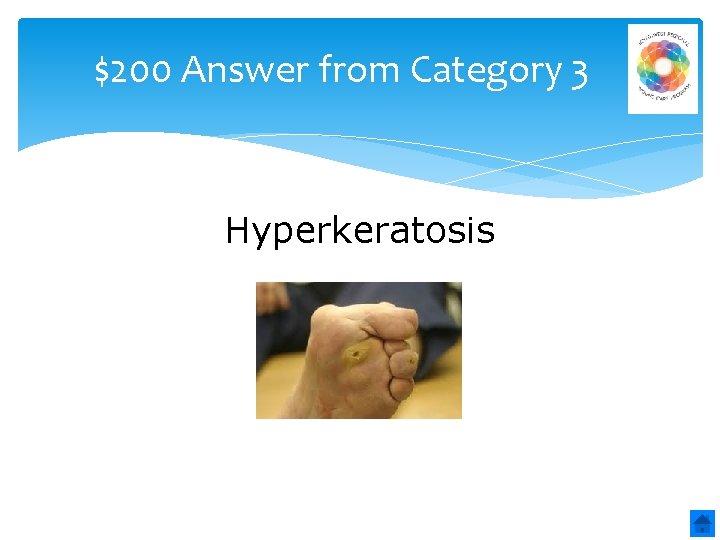 $200 Answer from Category 3 Hyperkeratosis 