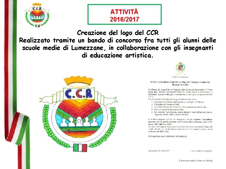 ATTIVITÀ 2016/2017 Creazione del logo del CCR Realizzato tramite un bando di concorso fra