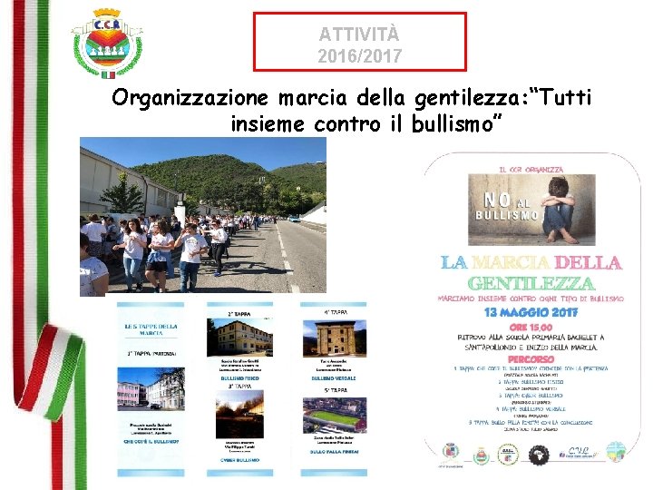 ATTIVITÀ 2016/2017 Organizzazione marcia della gentilezza: “Tutti insieme contro il bullismo” 