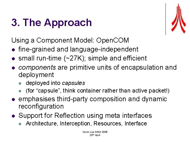 3. The Approach Using a Component Model: Open. COM l fine-grained and language-independent l