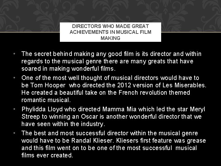 DIRECTORS WHO MADE GREAT ACHIEVEMENTS IN MUSICAL FILM MAKING • The secret behind making
