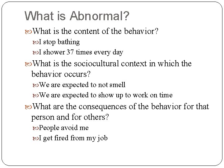 What is Abnormal? What is the content of the behavior? I stop bathing I