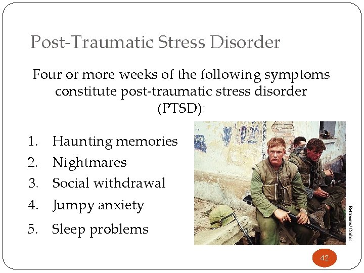 Post-Traumatic Stress Disorder Four or more weeks of the following symptoms constitute post-traumatic stress