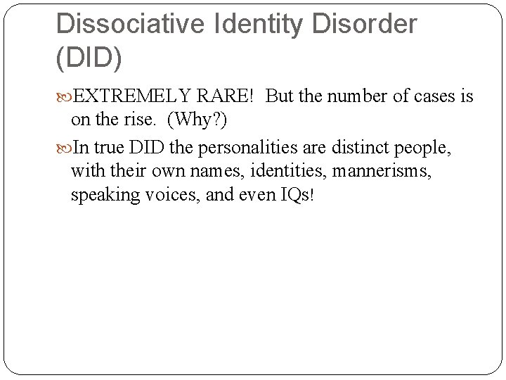 Dissociative Identity Disorder (DID) EXTREMELY RARE! But the number of cases is on the